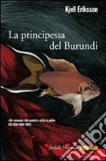 La principessa del Burundi. E-book. Formato EPUB ebook