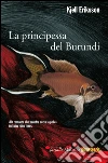 La principessa del Burundi. E-book. Formato EPUB ebook di Kjell Eriksson