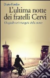 L'ultima notte dei fratelli Cervi: Un giallo nel triangolo della morte. E-book. Formato EPUB ebook di Dario Fertilio