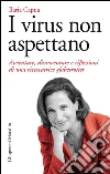 I virus non aspettano: Avventure, disavventure e riflessioni di una ricercatrice globetrotter. E-book. Formato PDF ebook di Ilaria Capua