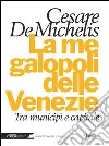 La megalopoli delle Venezie: Tra municipi e capitale. E-book. Formato PDF ebook