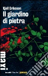 Il giardino di pietra: Il primo caso di Ann Lindell. E-book. Formato EPUB ebook di Kjell Eriksson