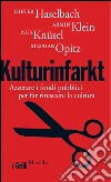 Kulturinfarkt. Azzerare i fondi pubblici per far rinascere la cultura. E-book. Formato EPUB ebook di Dieter Haselbach