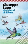 Viaggiatori di nuvole. E-book. Formato PDF ebook di Giuseppe Lupo