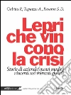 Lepri che vincono la crisi. E-book. Formato PDF ebook di Paolo Gubitta