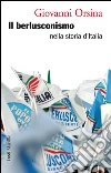 Il berlusconismo: nella storia d'Italia. E-book. Formato PDF ebook