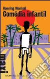 Comédia infantil. E-book. Formato PDF ebook di Henning Mankell