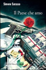 Il Paese che amo: Trilogia sporca dell’Italia 3. E-book. Formato EPUB