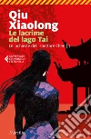 Le lacrime del lago Tai: Il settimo caso dell'ispettore capo Chen Cao. E-book. Formato EPUB ebook di Qiu Xiaolong