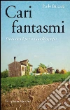 Cari fantasmi: Frammenti per un'autobiografia. E-book. Formato PDF ebook di Paolo Barbaro