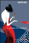 L'uomo in vetrina: Il secondo caso di Gunnarstranda e Frølich. E-book. Formato PDF ebook di Kjell Ola Dahl