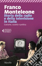 Storia della radio e della televisione in Italia: Costume, società e politica. E-book. Formato EPUB ebook