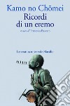 Ricordi di un eremo: Hojoki. E-book. Formato EPUB ebook