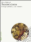 Recycled cinema. Immagini perdute, visioni ritrovate. E-book. Formato PDF ebook di Marco Bertozzi