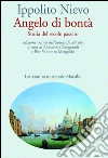 Angelo di bontà (ed. 1855): Storia del secolo passato. Ediz. dell'autografo del 1855. E-book. Formato PDF ebook di Ippolito Nievo