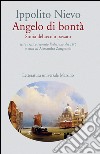 Angelo di bontà (ed. 1856): Storia del secolo passato. Testo critico secondo l'ediz. del 1856. E-book. Formato EPUB ebook