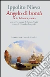Angelo di bontà (ed. 1856): Storia del secolo passato. Testo critico secondo l'ediz. del 1856. E-book. Formato PDF ebook di Ippolito Nievo