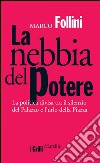 La nebbia del potere: La politica divisa tra il silenzio del Palazzo e l'urlo della Piazza. E-book. Formato EPUB ebook di Marco Follini