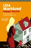 Happy Nation: La decima inchiesta di Annika Bengtzon. E-book. Formato PDF ebook di Liza Marklund