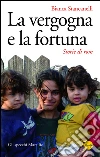 La vergogna e la fortuna: Storie di rom. E-book. Formato PDF ebook di Bianca Stancanelli