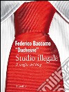 Studio illegale. Il meglio del blog: Con gli estratti dei romanzi di Federico Baccomo. E-book. Formato EPUB ebook