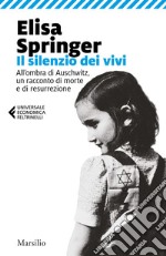 Il silenzio dei vivi: All'ombra di Auschwitz, un racconto di morte e di resurrezione. E-book. Formato EPUB ebook