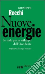 Nuove energie: Le sfide per lo sviluppo dell'Occidente. E-book. Formato EPUB ebook