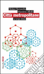 Città metropolitane: La lunga attesa. E-book. Formato EPUB ebook