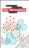 Città metropolitane. La lunga attesa. E-book. Formato PDF ebook di Walter Tortorella