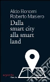 Dalla smart city alla smart land. E-book. Formato EPUB ebook di Aldo Bonomi