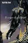 Il corpo di ghiaccio: Il quinto caso di Gunnarstranda e Frølich. E-book. Formato EPUB ebook di Kjell Ola Dahl