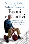 Buoni e cattivi: Le pagelle con il voto ai personaggi conosciuti in 50 anni di giornalismo. E-book. Formato EPUB ebook