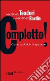 Complotto!: Come i politici ci ingannano. E-book. Formato EPUB ebook