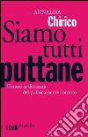 Siamo tutti puttane: Contro la dittatura del politicamente corretto. E-book. Formato PDF ebook
