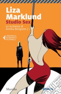 Studio Sex: La prima inchiesta di Annika Bengtzon. E-book. Formato EPUB ebook di Liza Marklund
