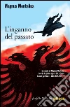 L’inganno del passato. E-book. Formato PDF ebook di Magnus Montelius