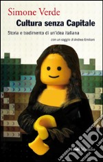 Cultura senza Capitale: Storia e tradimento di un'idea italiana. E-book. Formato EPUB ebook