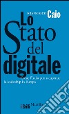 Lo Stato del digitale: Come l'Italia può recuperare la leadership in Europa. E-book. Formato EPUB ebook