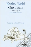Ore d'ozio: Tsurezuregusa. E-book. Formato PDF ebook di Kenko Hoshi