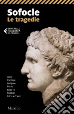 Sofocle. Le tragedie: Tutto il teatro di Sofocle: Aiace, Trachinie, Antigone, Elettra, Edipo re, Filottete, Edipo a Colono. E-book. Formato EPUB ebook