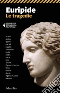 Euripide. Le tragedie: Tutto il teatro di Euripide: Alcesti, Medea, Ippolito, Eraclidi, Supplici, Andromaca, Ecuba, Elettra, Eracle, Ione, Troiane, Ifigenia in Tauride, Elena, Fenicie, Oreste, Ifigenia in Aulide, Baccant. E-book. Formato EPUB ebook di Euripide