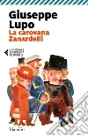 La carovana Zanardelli. E-book. Formato EPUB ebook di Giuseppe Lupo