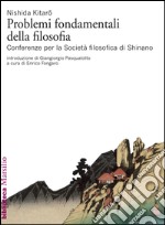 Problemi fondamentali della filosofia: Conferenze per la Società Filosofica di Shinano. E-book. Formato EPUB ebook