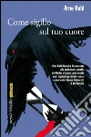 Come sigillo sul tuo cuore: Il quinto caso del Gruppo A. E-book. Formato PDF ebook di Arne Dahl