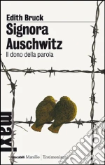 Signora Auschwitz: Il dono della parola. E-book. Formato EPUB