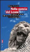 Nella pancia del Leone: Ricettario di un eretico nell'epoca del cambiamento. E-book. Formato EPUB ebook di Diego Bottacin
