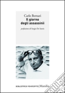 Il giorno degli assassinii. E-book. Formato EPUB ebook di Carlo Bernari