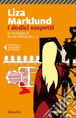 I dodici sospetti: La terza inchiesta di Annika Bengtzon. E-book. Formato EPUB ebook