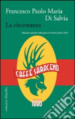 La circostanza. E-book. Formato EPUB ebook