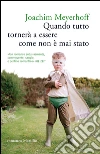 Quando tutto tornerà a essere come non è mai stato. E-book. Formato EPUB ebook di Joachim Meyerhoff